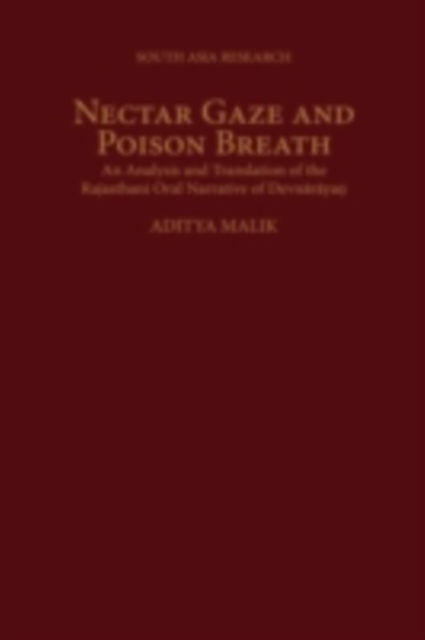 Nectar Gaze and Poison Breath : An Analysis and Translation of the Rajasthani Oral Narrative of Devn-ar-aya?, PDF eBook