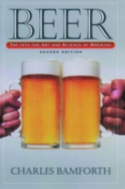 Beer : Tap Into the Art and Science of Brewing, PDF eBook