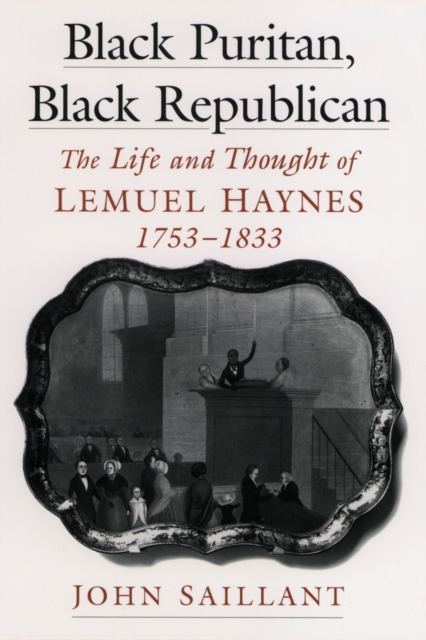 Black Puritan, Black Republican : The Life and Thought of Lemuel Haynes, 1753-1833, PDF eBook