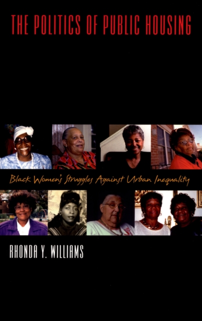 The Politics of Public Housing : Black Women's Struggles against Urban Inequality, PDF eBook