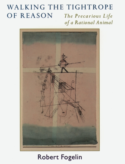 Walking the Tightrope of Reason : The Precarious Life of a Rational Animal, PDF eBook