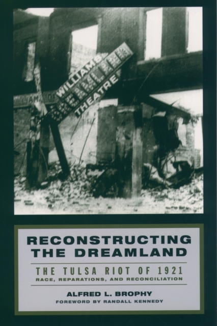 Reconstructing the Dreamland : The Tulsa Riot of 1921: Race, Reparations, and Reconciliation, PDF eBook