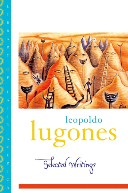 Leopold Lugones--Selected Writings, PDF eBook