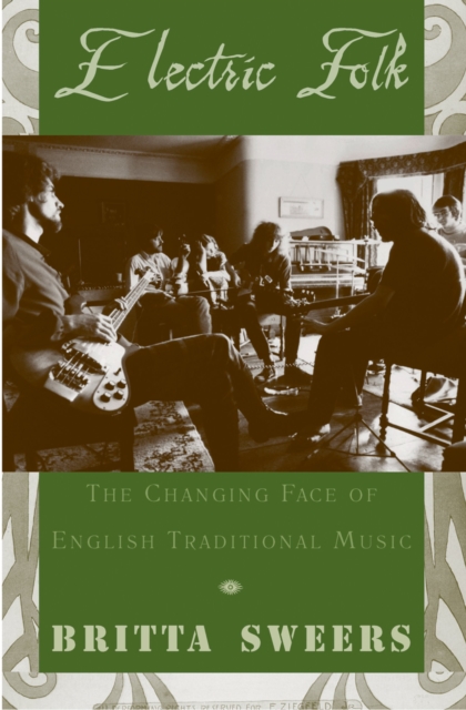 Electric Folk : The Changing Face of English Traditional Music, PDF eBook