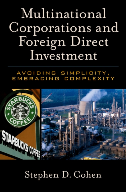 Multinational Corporations and Foreign Direct Investment : Avoiding Simplicity, Embracing Complexity, PDF eBook