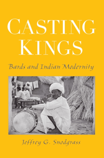 Casting Kings : Bards and Indian Modernity, PDF eBook