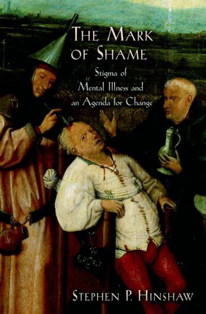The Mark of Shame : Stigma of Mental Illness and an Agenda for Change, PDF eBook