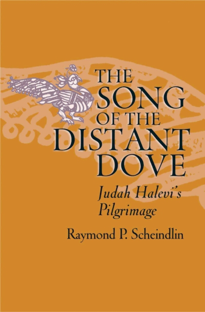 The Song of the Distant Dove : Judah Halevi's Pilgrimage, PDF eBook