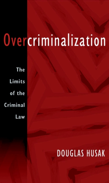 Overcriminalization : The Limits of the Criminal Law, PDF eBook