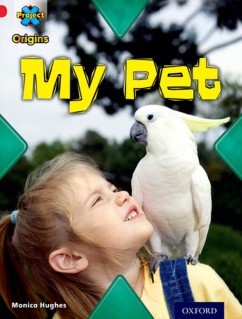 Project X Origins: Red Book Band, Oxford Level 2: Pets: My Pet, Paperback / softback Book