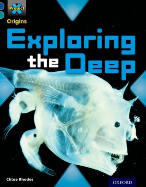 Project X Origins: Dark Blue Book Band, Oxford Level 16: Hidden Depths: Exploring the Deep, Paperback / softback Book