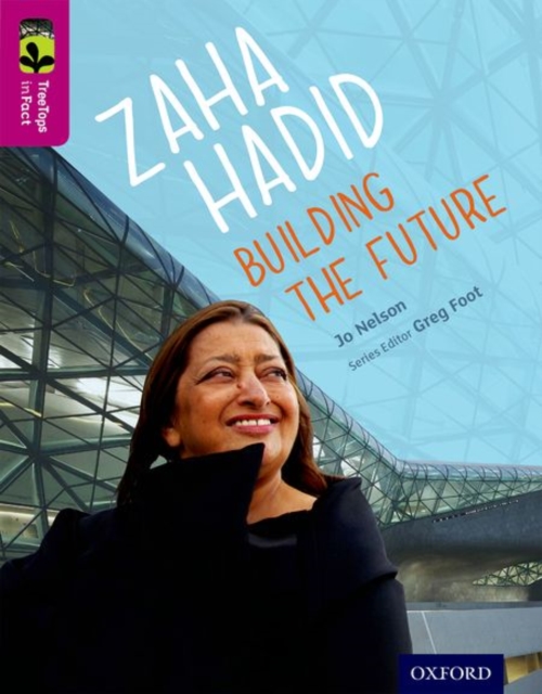 Oxford Reading Tree TreeTops inFact: Level 10: Zaha Hadid: Building the Future, Paperback / softback Book