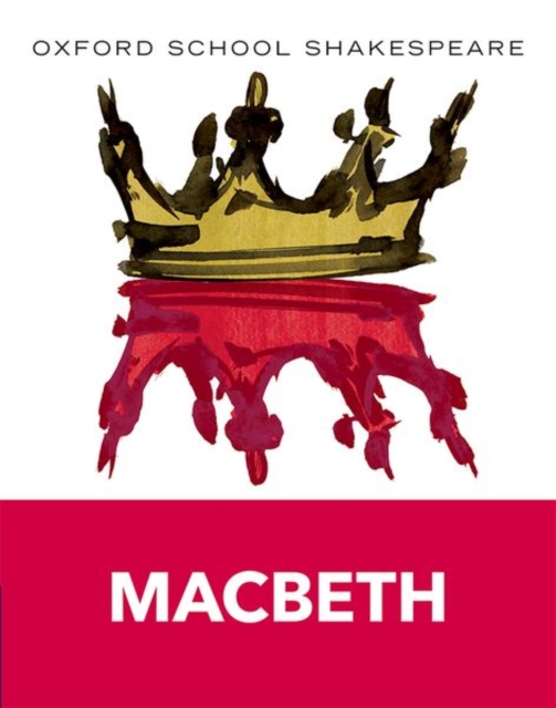 Oxford School Shakespeare: Oxford School Shakespeare: Macbeth, Paperback / softback Book