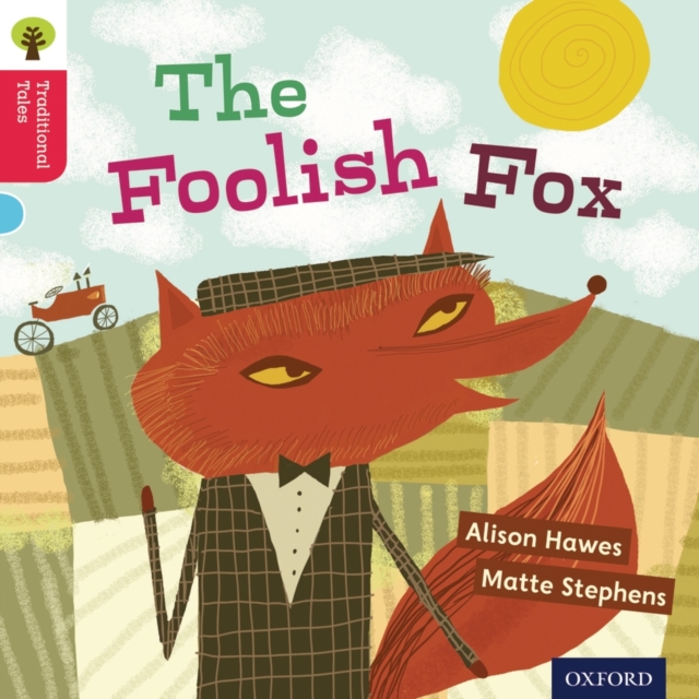 Oxford Reading Tree Traditional Tales: Level 4: The Foolish Fox, Paperback / softback Book