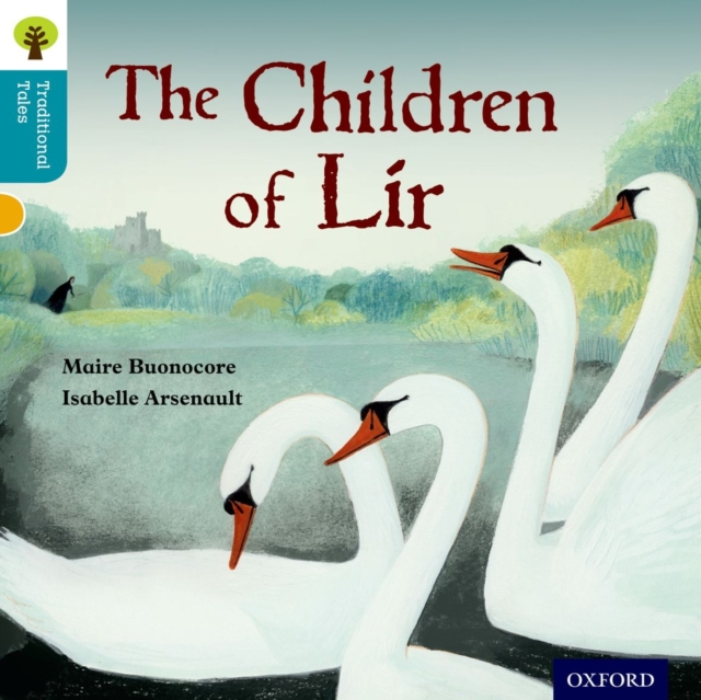 Oxford Reading Tree Traditional Tales: Level 9: The Children of Lir, Paperback / softback Book