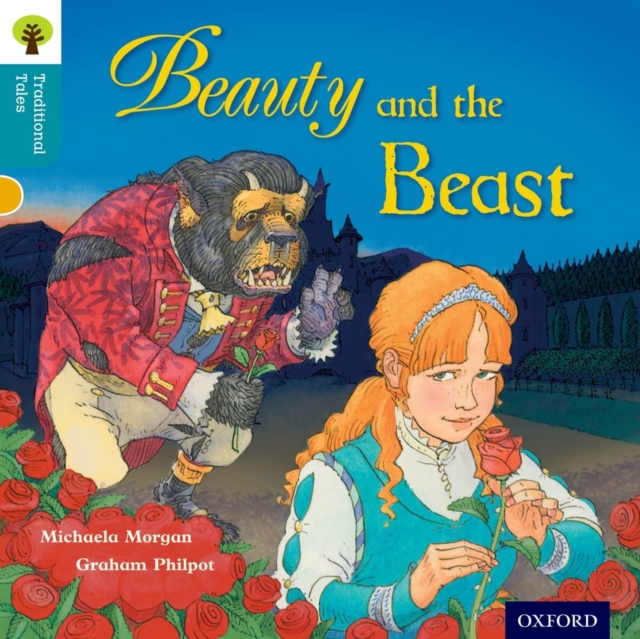 Oxford Reading Tree Traditional Tales: Level 9: Beauty and the Beast, Paperback / softback Book
