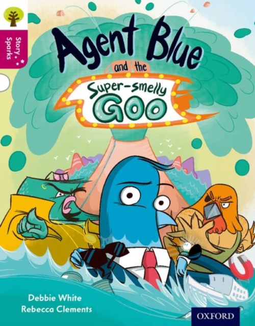 Oxford Reading Tree Story Sparks: Oxford Level 10: Agent Blue and the Super-smelly Goo, Paperback / softback Book