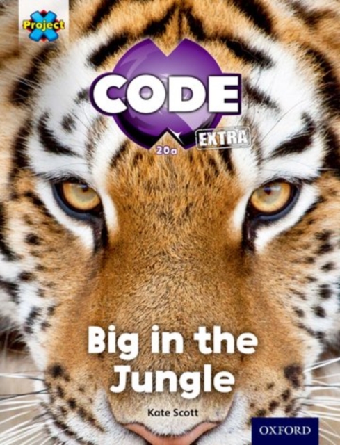Project X CODE Extra: Green Book Band, Oxford Level 5: Jungle Trail: Big in the Jungle, Paperback / softback Book