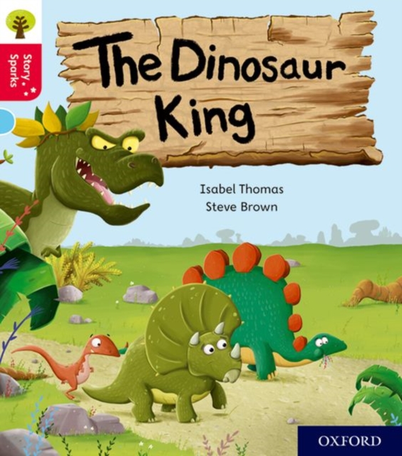Oxford Reading Tree Story Sparks: Oxford Level 4: The Dinosaur King, Paperback / softback Book