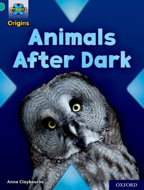 Project X Origins: Turquoise Book Band, Oxford Level 7: Animals After Dark, Paperback / softback Book