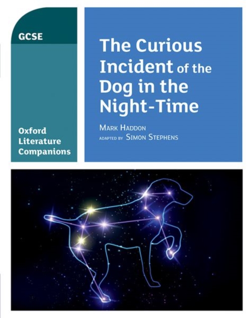 Oxford Literature Companions: The Curious Incident of the Dog in the Night-time, Paperback / softback Book