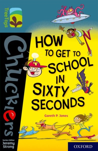 Oxford Reading Tree TreeTops Chucklers: Oxford Level 19: How to Get to School in 60 Seconds, Paperback / softback Book