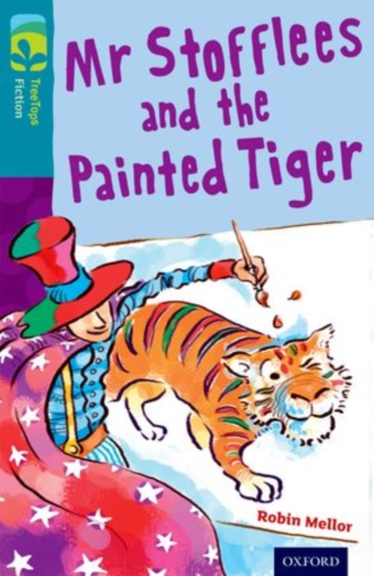 Oxford Reading Tree TreeTops Fiction: Level 9: Mr Stofflees and the Painted Tiger, Paperback / softback Book