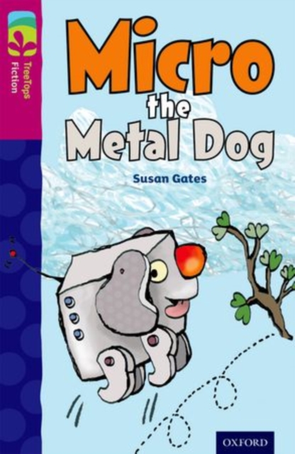 Oxford Reading Tree TreeTops Fiction: Level 10 More Pack B: Micro the Metal Dog, Paperback / softback Book
