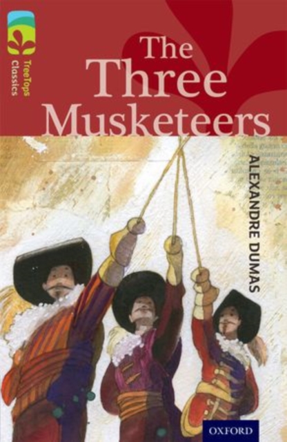 Oxford Reading Tree TreeTops Classics: Level 15: The Three Musketeers, Paperback / softback Book