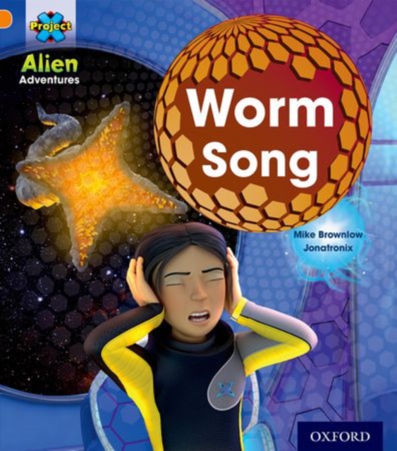 Project X: Alien Adventures: Orange: Worm Song, Paperback / softback Book