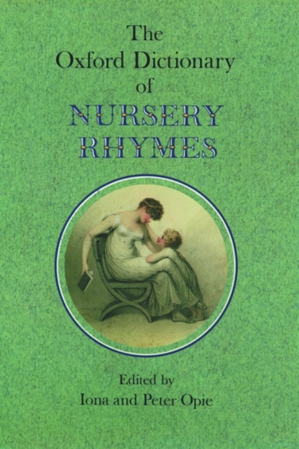 The Oxford Dictionary of Nursery Rhymes, Hardback Book