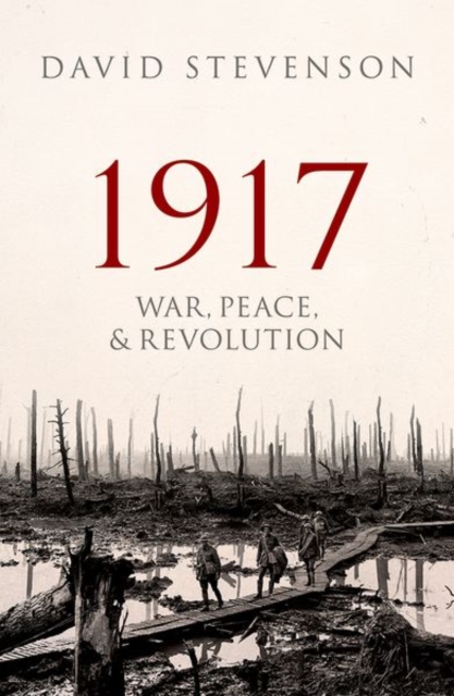 1917 : War, Peace, and Revolution, Paperback / softback Book