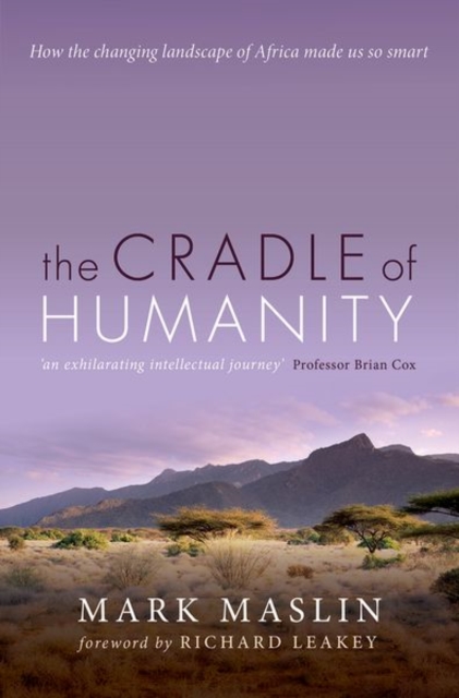 The Cradle of Humanity : How the changing landscape of Africa made us so smart, Paperback / softback Book