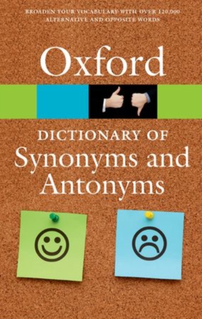 The Oxford Dictionary of Synonyms and Antonyms, Paperback / softback Book
