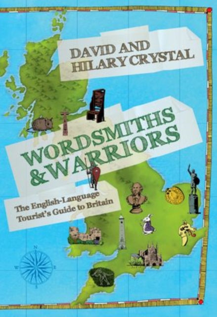 Wordsmiths and Warriors : The English-Language Tourist's Guide to Britain, Paperback / softback Book