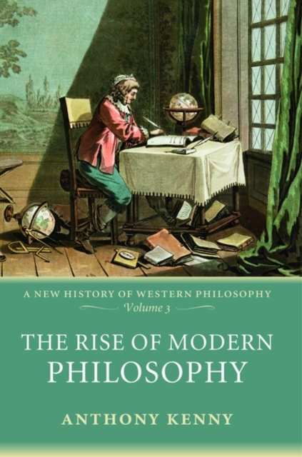 The Rise of Modern Philosophy : A New History of Western Philosophy, Volume 3, Paperback / softback Book