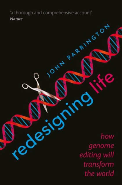 Redesigning Life : How genome editing will transform the world, Paperback / softback Book