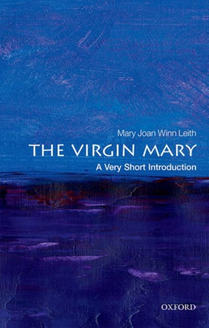 The Virgin Mary: A Very Short Introduction, Paperback / softback Book
