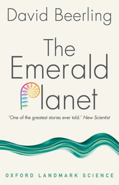 The Emerald Planet : How plants changed Earth's history, Paperback / softback Book