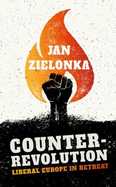 Counter-Revolution : Liberal Europe in Retreat, Hardback Book