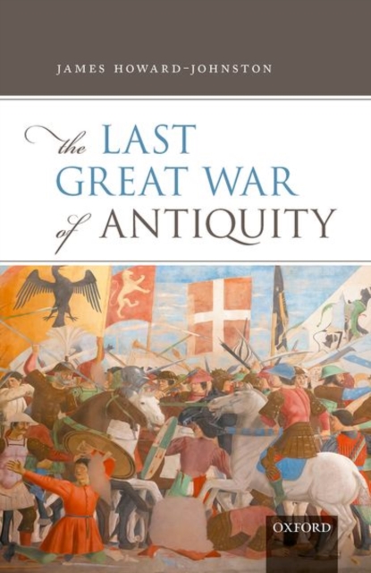 The Last Great War of Antiquity, Hardback Book