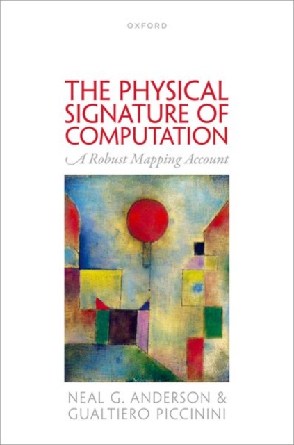 The Physical Signature of Computation : A Robust Mapping Account, Hardback Book