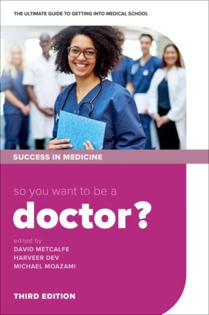 So you want to be a Doctor? : The ultimate guide to getting into medical school, Paperback / softback Book