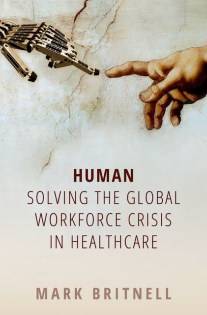 Human: Solving the global workforce crisis in healthcare, Paperback / softback Book
