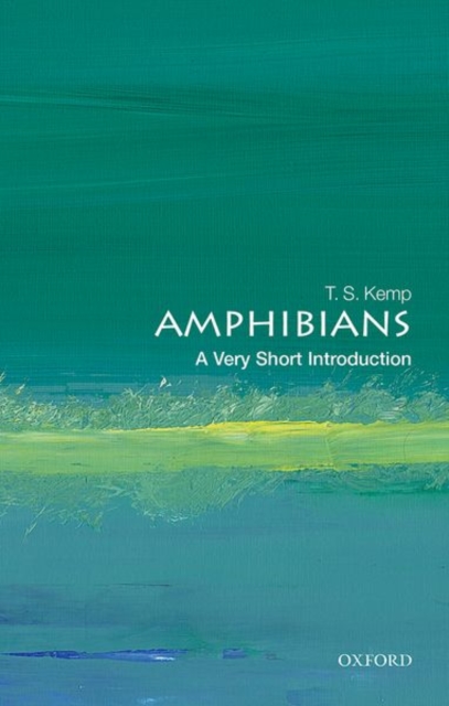 Amphibians: A Very Short Introduction, Paperback / softback Book