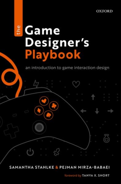 The Game Designer's Playbook : An Introduction to Game Interaction Design, Hardback Book