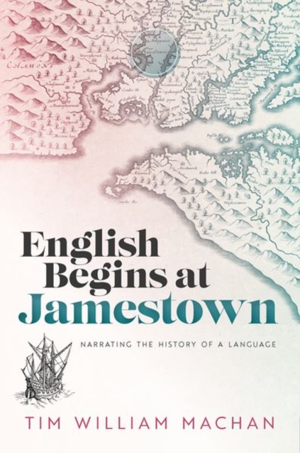 English Begins at Jamestown : Narrating the History of a Language, Hardback Book