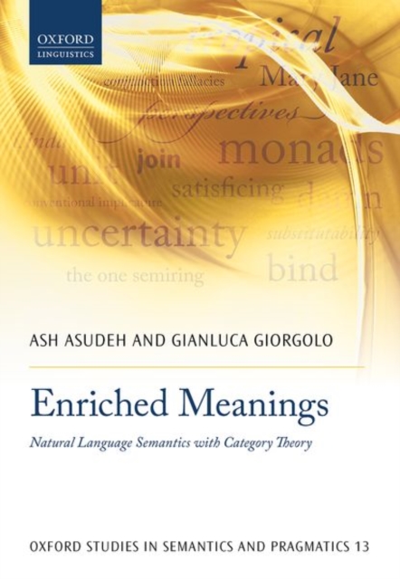 Enriched Meanings : Natural Language Semantics with Category Theory, Paperback / softback Book