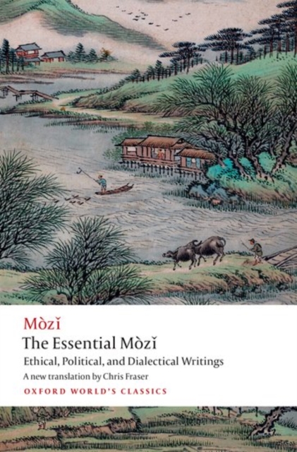 The Essential Mozi : Ethical, Political, and Dialectical Writings, Paperback / softback Book