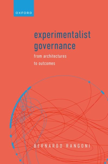 Experimentalist Governance : From Architectures to Outcomes, Hardback Book